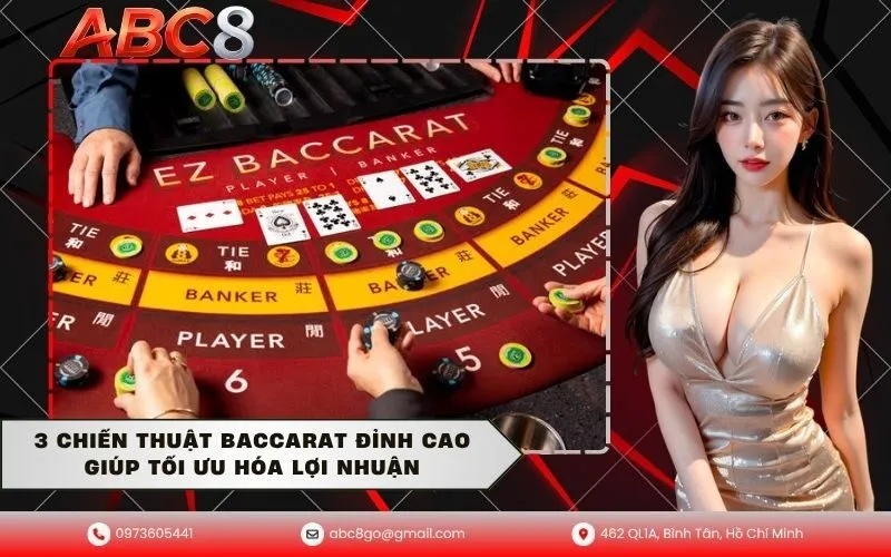 3 chiến thuật baccarat đỉnh cao giúp tối ưu hóa lợi nhuận