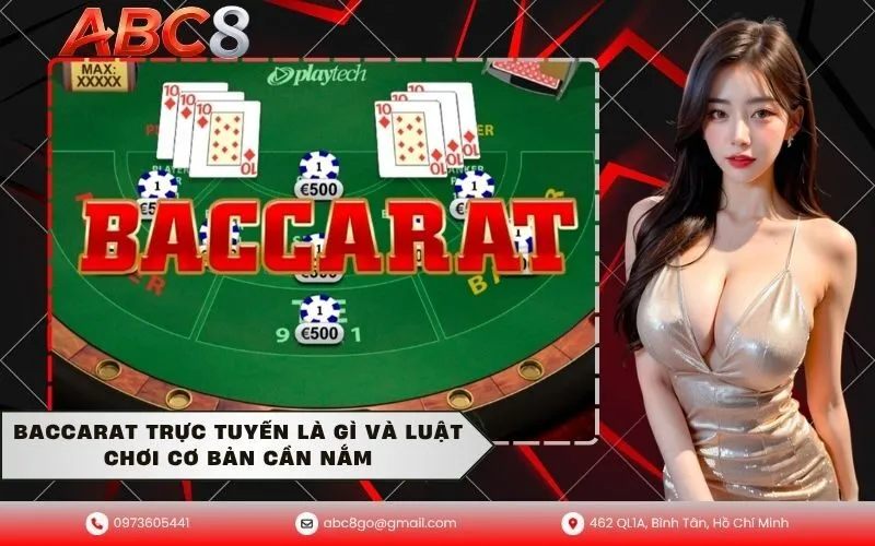 Baccarat trực tuyến là gì và luật chơi cơ bản cần nắm