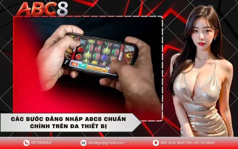 Các Bước Đăng Nhập ABC8 Chuẩn Chỉnh Trên Đa Thiết Bị