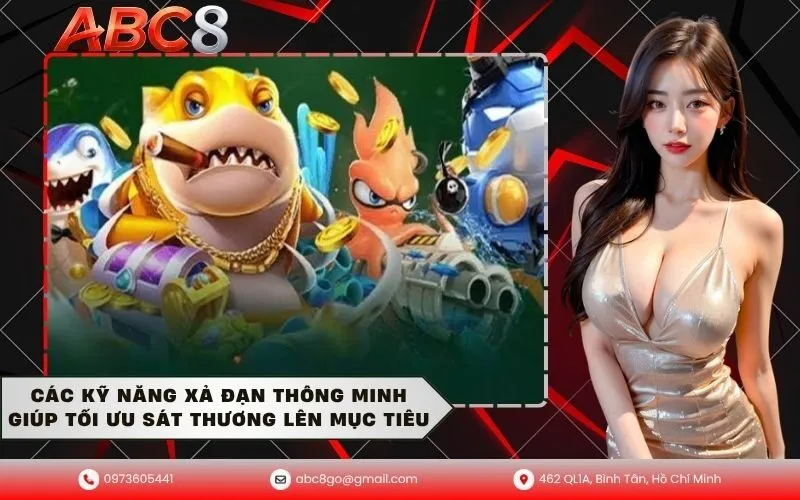 Các kỹ năng xả đạn thông minh giúp tối ưu sát thương lên mục tiêu