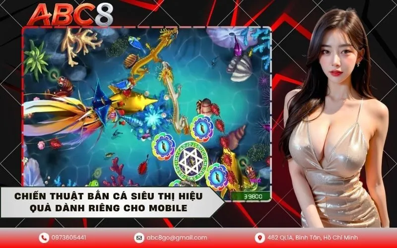 Chiến thuật bắn cá Siêu Thị hiệu quả dành riêng cho mobile