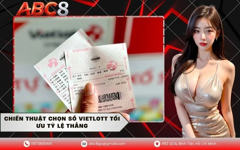 Chiến Thuật Chọn Số Vietlott Tối Ưu Tỷ Lệ Thắng