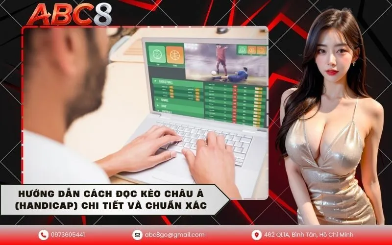 Hướng dẫn cách đọc kèo Châu Á (Handicap) chi tiết và chuẩn xác