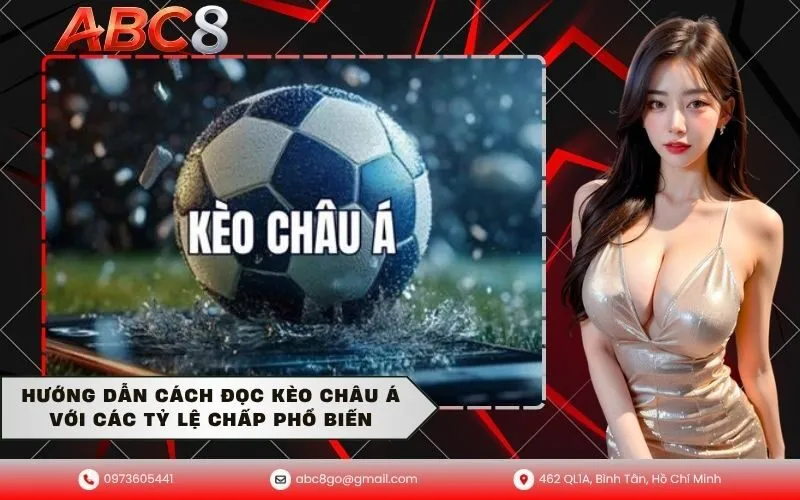 Hướng dẫn cách đọc kèo châu Á với các tỷ lệ chấp phổ biến
