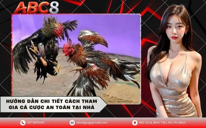 Hướng dẫn chi tiết cách tham gia cá cược an toàn tại nhà