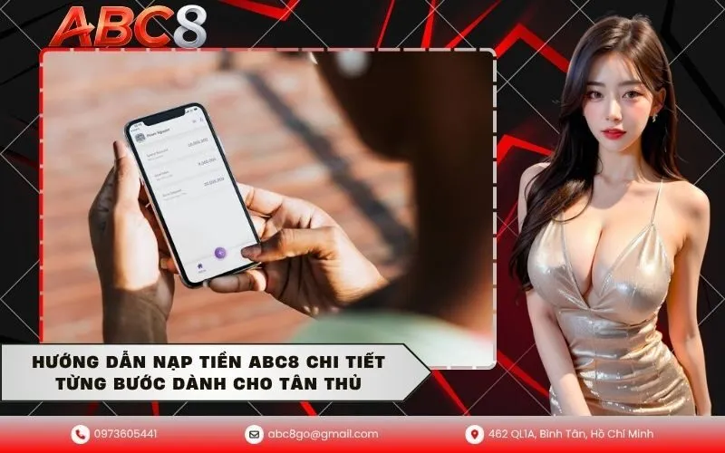 Hướng Dẫn Nạp Tiền ABC8 Chi Tiết Từng Bước Dành Cho Tân Thủ