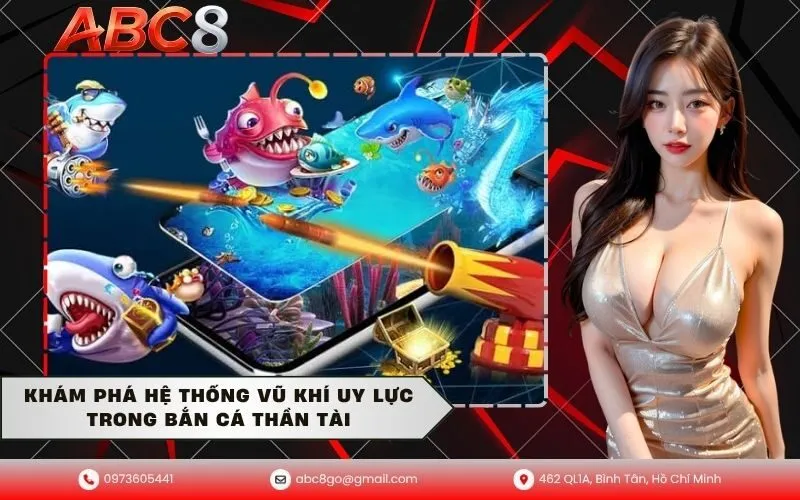 Khám phá hệ thống vũ khí uy lực trong Bắn Cá Thần Tài