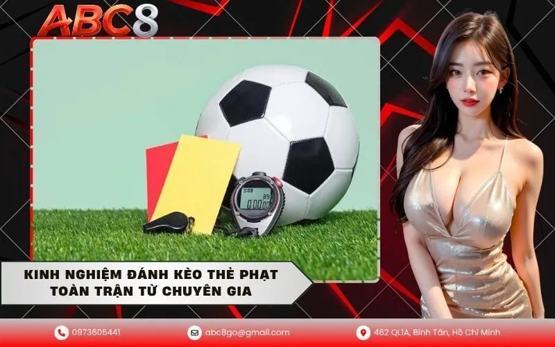 Kinh nghiệm đánh kèo thẻ phạt toàn trận từ chuyên gia