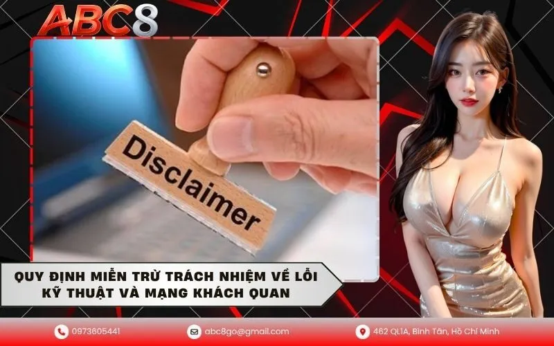 Quy Định Miễn Trừ Trách Nhiệm Về Lỗi Kỹ Thuật Và Mạng Khách Quan