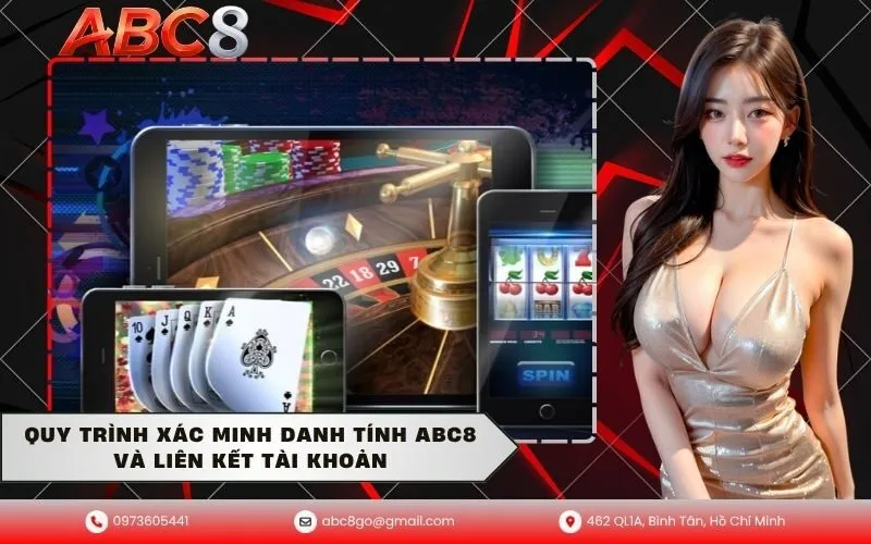 Quy trình xác minh danh tính ABC8 và liên kết tài khoản
